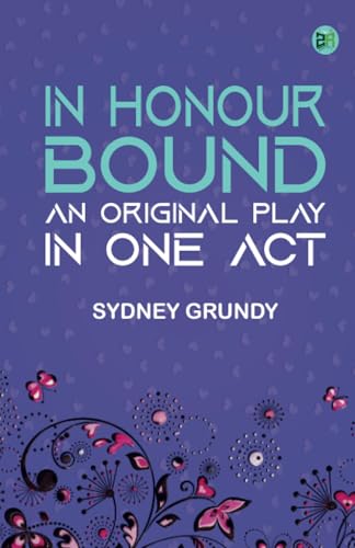 In Honour Bound: An Original Play in One Act von Zinc Read