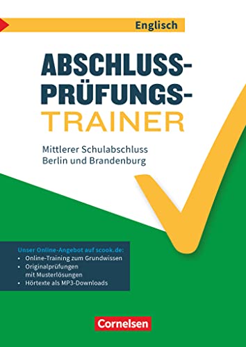 Abschlussprüfungstrainer Englisch - Berlin und Brandenburg - 10. Schuljahr: Mittlerer Schulabschluss - Arbeitsheft mit Lösungen und Online-Training Grundwissen - Mit Audios online Abschlussprüfungstrainer Englisch - Berlin und Brandenburg - 10. Schuljahr: Mittlerer Schulabschluss - Arbeitsheft mit Lösungen und Online-Training Grundwissen - Mit Audios online