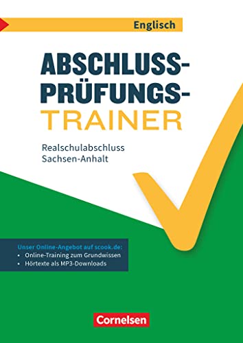 Abschlussprüfungstrainer Englisch - Sachsen-Anhalt - 10. Schuljahr: Realschulabschluss - Arbeitsheft mit Lösungen und Online-Training Grundwissen - Mit Audios online Abschlussprüfungstrainer Englisch - Sachsen-Anhalt - 10. Schuljahr: Realschulabschluss - Arbeitsheft mit Lösungen und Online-Training Grundwissen - Mit Audios online