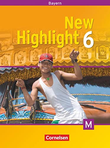 New Highlight - Bayern - Band 6: 10. Jahrgangsstufe: Schulbuch - Für M-Klassen New Highlight - Bayern - Band 6: 10. Jahrgangsstufe: Schulbuch - Für M-Klassen