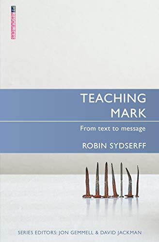 Teaching Mark: From Text to Message (Proclamation Trust) von Christian Focus Publications
