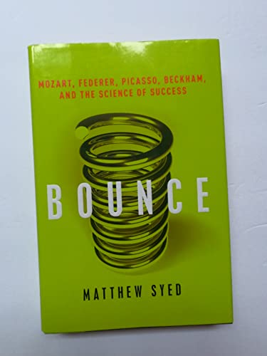 Bounce: Mozart, Federer, Picasso, Beckham, and the Science of Success Bounce: Mozart, Federer, Picasso, Beckham, and the Science of Success von Harper
