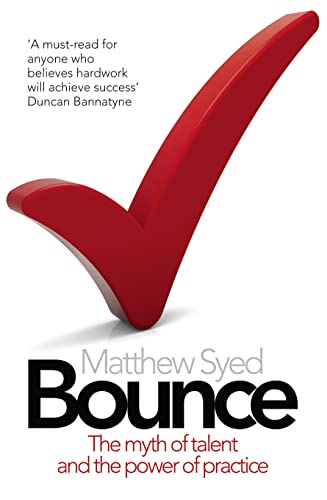 Bounce: The myth of talent and the power of practice