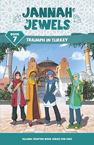 Jannah Jewels Book 7: Triumph In Turkey (Islamic Chapter Books For Kids, Band 7)