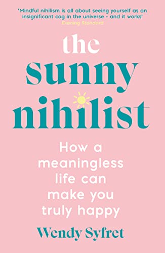 The Sunny Nihilist: How a meaningless life can make you truly happy von Souvenir Press