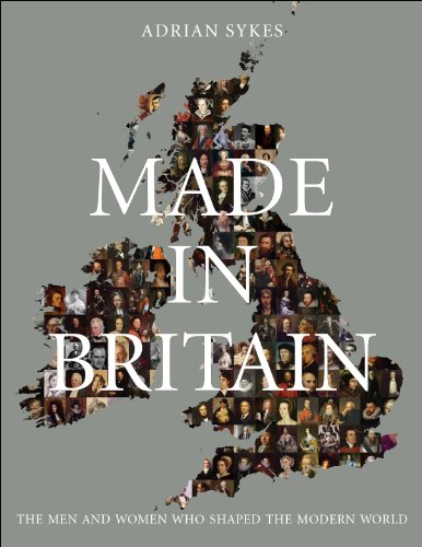 Made in Britain: The Men and Women Who Shaped the Modern World (Everyman's Library Barbreck) von Adelphi