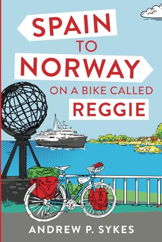 Spain to Norway on a Bike Called Reggie von Independently published