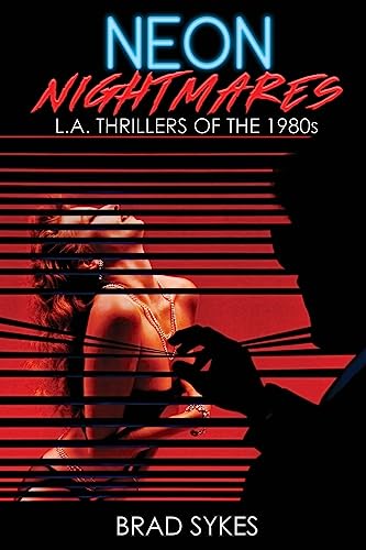 Neon Nightmares - L.A. Thrillers of the 1980s von BearManor Media