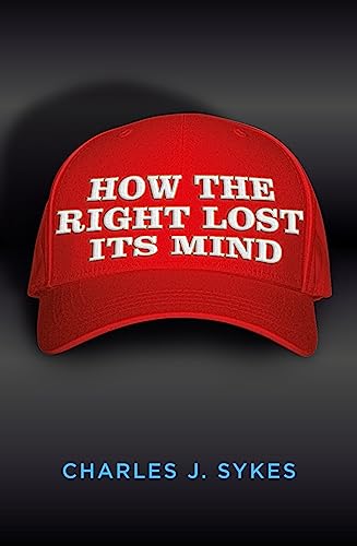 How the Right Lost its Mind