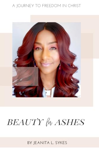 Beauty for Ashes: A Journey to Freedom in Christ von lulu.com