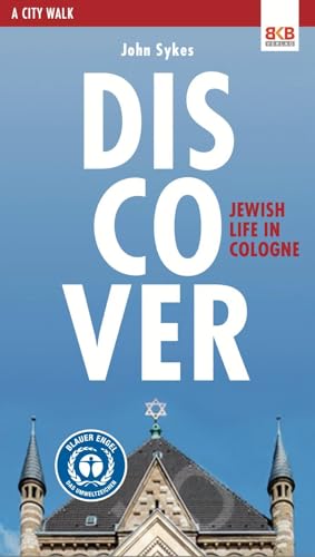 Discover - Jewish life in Cologne: A City Walk von BKB-Vlg