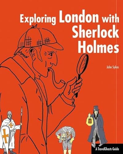Exploring London with Sherlock Holmes: A TravelGhosts-Guide (ReiseGeister) von 360°medien - traveldiary