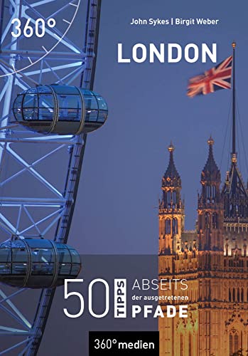 London: 50 Tipps abseits der ausgetretenen Pfade von 360 grad medien