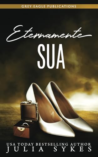 Eternamente sua von Grey Eagle Publications