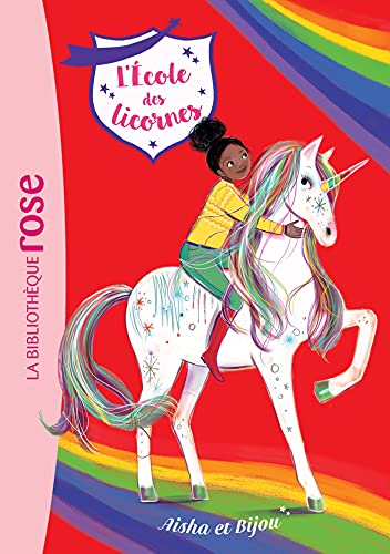 L'école des Licornes 16 - Aisha et Bijou