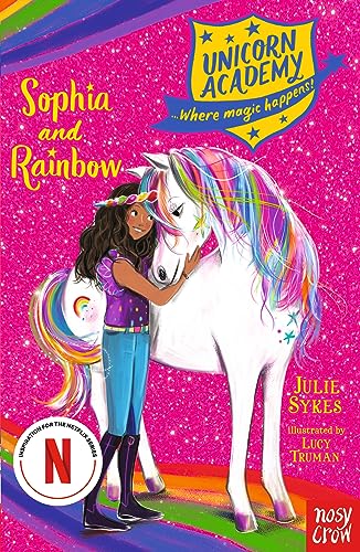 Unicorn Academy: Sophia and Rainbow (Unicorn Academy: Where Magic Happens) von Nosy Crow Ltd