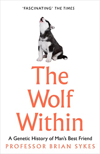 The Wolf Within: The Astonishing Evolution of Man’s Best Friend