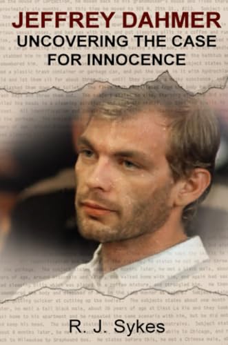 Jeffrey Dahmer - Uncovering the Case for Innocence Jeffrey Dahmer - Uncovering the Case for Innocence von ShieldCrest Publishing