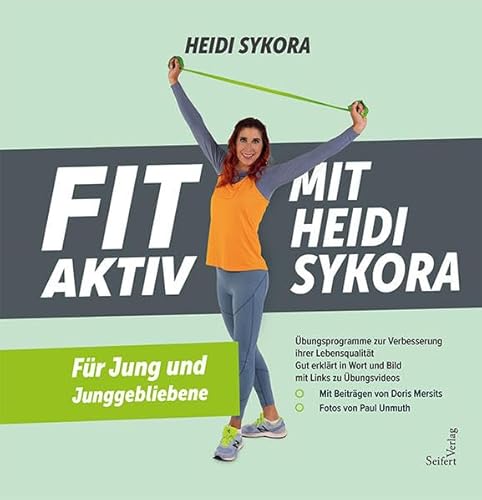 FIT AKTIV MIT HEIDI SYKORA: Für Jung und Junggebliebene von Seifert Verlag