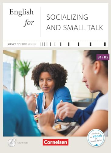 Short Course Series - Englisch im Beruf - Business Skills - B1/B2: English for Socializing and Small Talk - Edition 2014 - Coursebook with Audio CD - Incl. E-Book