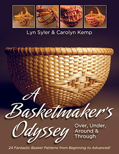 A Basketmaker's Odyssey: Over, Under, Around & Through: 24 Great Basket Patterns from Easy Beginner to More Challenging Advanced von Echo Point Books & Media