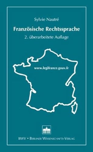 Französische Rechtssprache: 2. überarbeitete Auflage von Bwv - Berliner Wissenschafts-Verlag