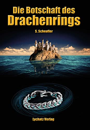 Die Botschaft des Drachenrings von Lychatz Verlag