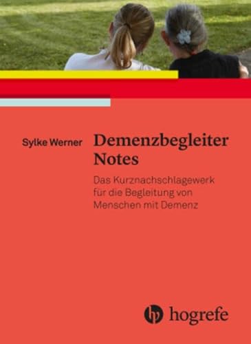 Demenzbegleiter Notes: Das Kurznachschlagewerk für die Begleitung von Menschen mit Demenz von HOGREFE (VORM. VERLAG HANS HUBER )