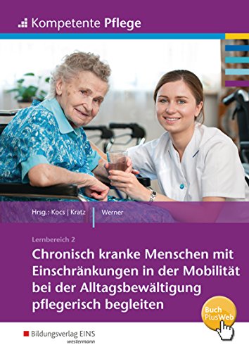 Kompetente Pflege: Chronisch kranke Menschen begleiten Schülerband von Westermann Berufliche Bildung GmbH