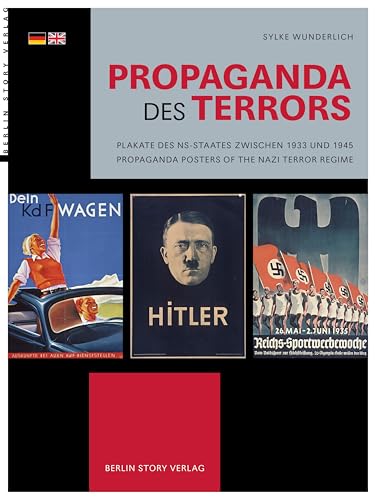 Propaganda des Terrors: Plakate des NS-Staates zwischen 1933 und 1945 - Propaganda Posters of the Nazi Terror Regime von BerlinStory Verlag GmbH