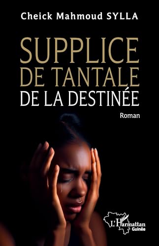 Supplice de Tantale de la destinée von Editions L'Harmattan