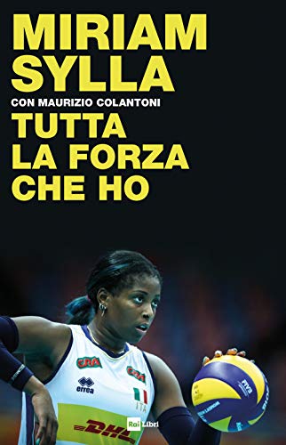 Tutta la forza che ho (Fuori collana) von RAI LIBRI