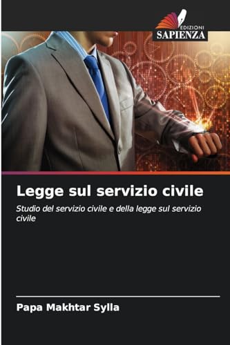 Legge sul servizio civile: Studio del servizio civile e della legge sul servizio civile von Edizioni Sapienza