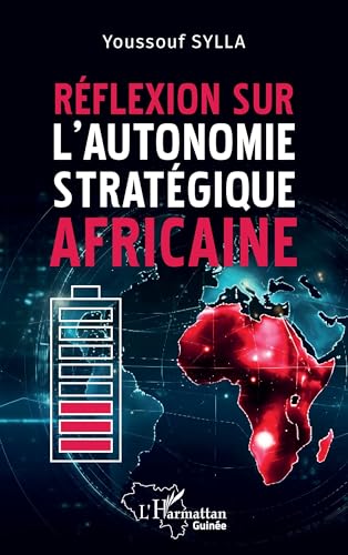 Réflexion sur l’autonomie stratégique africaine von Editions L'Harmattan