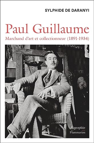 Paul Guillaume: Marchand d'art et collectionneur (1891-1934) von FLAMMARION