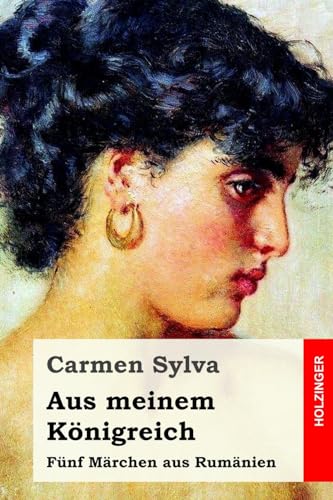 Aus meinem Königreich: Fünf Märchen aus Rumänien von CREATESPACE