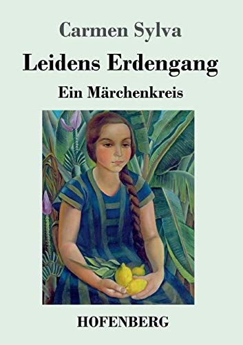 Leidens Erdengang: Ein Märchenkreis von Hofenberg