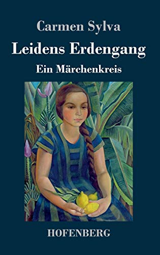 Leidens Erdengang: Ein Märchenkreis von Hofenberg