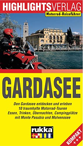 Gardasee: Den Gardasee entdecken und erleben