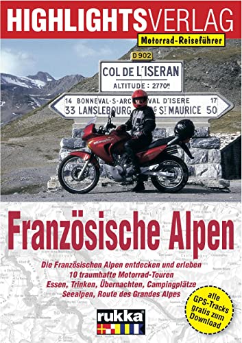 Motorrad-Reiseführer: Französische Alpen von Highlights Verlag