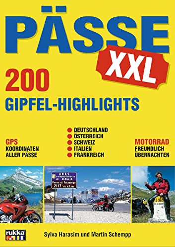 Pässe XXL: 200 Gipfel-Highlights: Die 200 schönsten Pässe der Alpen von Highlights Verlag