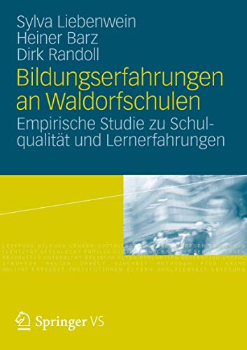 Bildungserfahrungen an Waldorfschulen: Empirische Studie zu Schulqualität und Lernerfahrungen