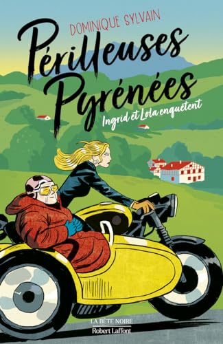 Périlleuses pyrénées: Une enquête d'Ingrid Diesel et de Lola Jost von ROBERT LAFFONT