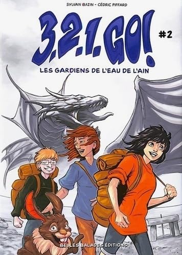 3, 2, 1 GO - T2 : LES GARDIENS DE L´EAU DE L´AIN 3, 2, 1 GO - T2 : LES GARDIENS DE L´EAU DE L´AIN von BELLES BALADES