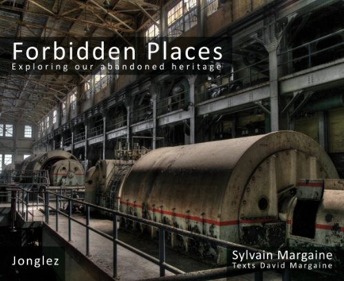 Forbidden Places: Exploring Our Abandoned Heritage