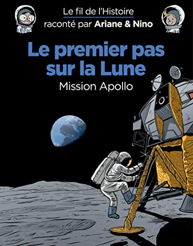 Le Fil de l'Histoire Raconte par Ariane & Nino - Tome 20 - Le premier pas sur la Lune: Mission Apollo