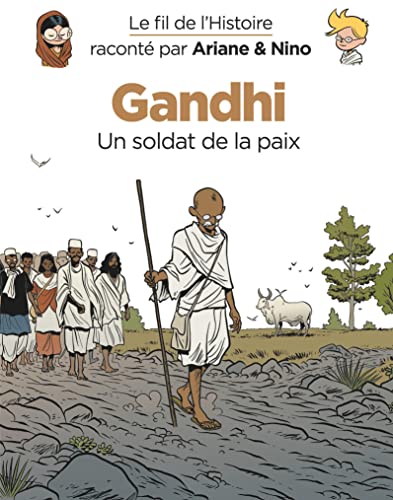 Le fil de l'Histoire raconté par Ariane & Nino - Tome 16 - Gandhi : Un soldat de la paix von DUPUIS