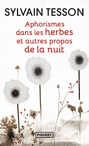 Aphorismes dans les herbes et autres propos de la nuit von Pocket