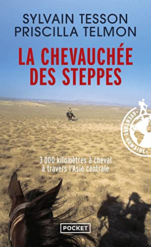 La chevauchee des steppes: 3000 km a cheval en Asie Centrale