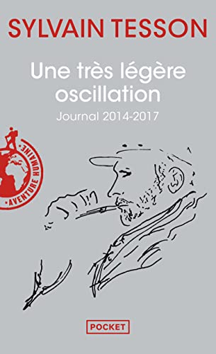 Une très légère oscillation: Journal 2014-2017